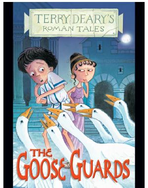 [Terry Deary's Roman Tales 01] • The Goose Guards